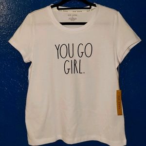Rae Dunn. "YOU GO GIRL." Medium Shirt